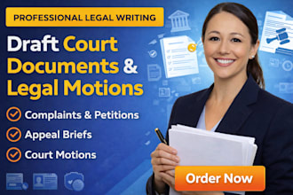 draft court documents, legal motions, complaints, petitions and appeal briefs