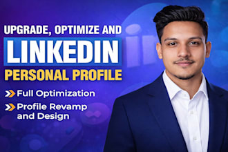 fully upgrade, optimize and revamp your linkedin profile