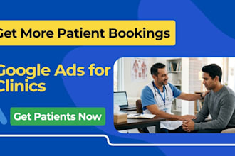 run google ads for doctors and clinics to get patient bookings