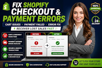 fix shopify checkout, cart and payment errors to recover lost sales