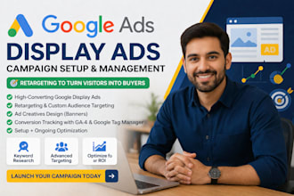 setup and manage high converting google display ads campaign