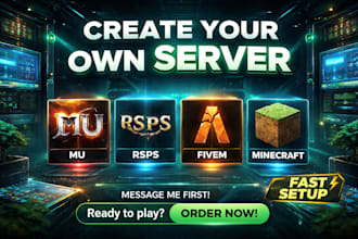 create private server for mu, ragnarok, rsps, minecraft, fivem, ark