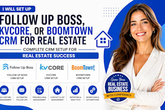set up follow up boss, kvcore, or boomtown CRM for real estate