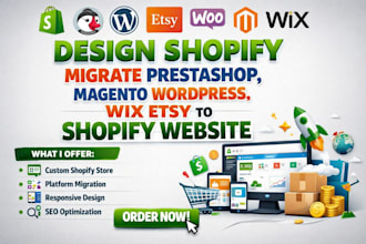 design shopify migrate prestashop magento wordpress wix etsy to shopify website
