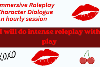 do intense roleplay with you