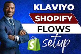 set up high converting complete klaviyo email flows setup for your shopify store