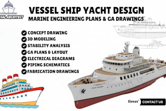 create vessel ship yacht design with marine engineering plans, boat ga plan