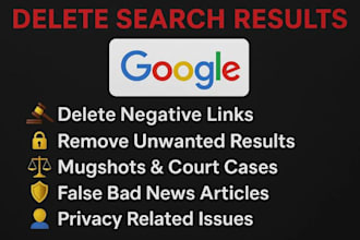 erase negative links, remove mugshots, cases, news articles and blogs in google
