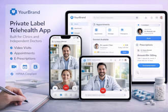 build a private label telehealth app for clinics, independent doctors