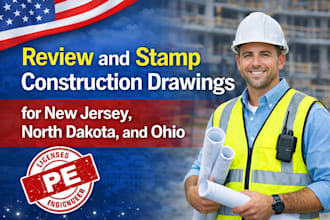 review and stamp construction drawings for new jersey, north dakota and ohio