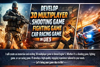 develop 3d multiplayer shooting game fighting game arcade car racing game in ue5