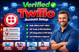 setup verified twilio account for bulk SMS, a2p 10dlc, telnyx, sip trunk