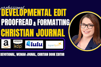 proofread, developmental edit devotional, format journal, christian book editor