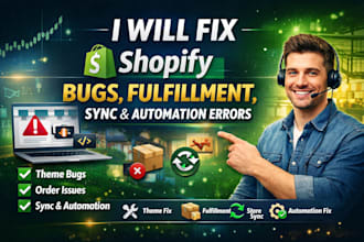 fix shopify theme bugs order fulfillment issues store sync automation errors