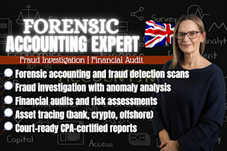 do forensic accounting, fraud investigation, and financial audit as UK expert