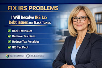 fix irs problem back tax issues remove tax liens reduce tax penalties tax debt