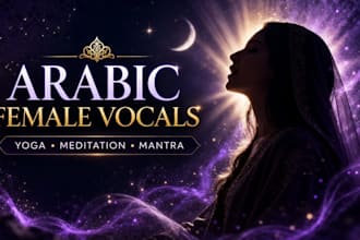 sing authentic arabic female vocals for mantra, bhajan, yoga, and ambient tracks