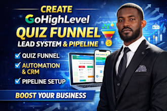 create gohighlevel quiz funnel, lead system gohighlevel pipeline and automation