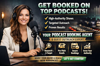 be your professional podcast booking agent and outreach expert