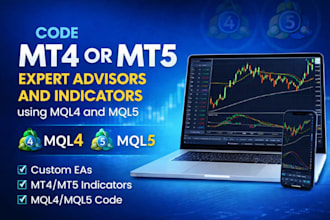 code mt4 or mt5 expert advisors and indicators using mql4 and mql5