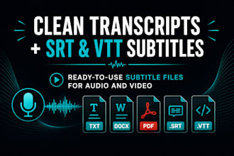 create a clean transcript with srt and vtt subtitles
