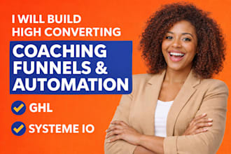build high converting coaching funnels, automation in ghl, systeme io