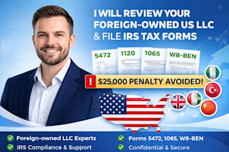 review your foreign owned US llc and file the correct irs tax forms