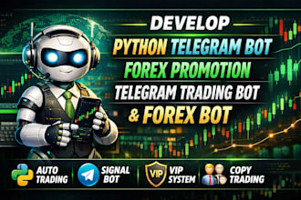 develop python telegram bot, forex promotion telegram trading bot and forex bot
