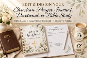 edit and design your christian prayer journal devotional or bible study