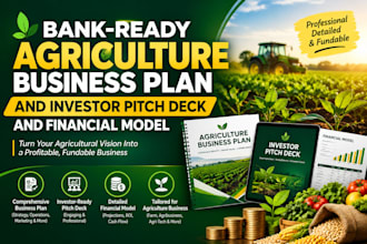 bank ready agriculture business plan and investor pitch deck and financial model