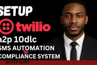 setup twilio a2p 10dlc SMS automation and compliance system