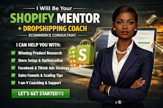 be your shopify mentor dropshipping coach ecommerce consultant shopify coach