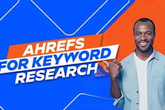 do advanced ahrefs keyword research and SEO strategy to increase organic traffic