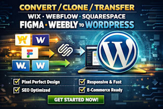 convert, clone, transfer wix, webflow, squarespace, figma, weebly to wordpress