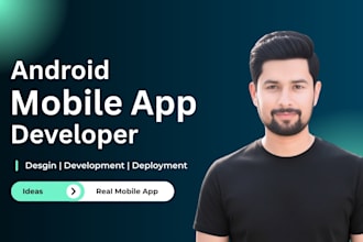 develop a custom android app as an expert android developer