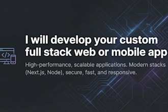 develop your custom full stack web or mobile app