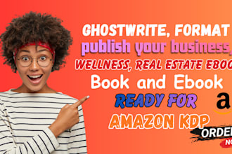 ghostwrite, format and publish your business, wellness, real estate ebook