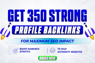 get 350 strong profile backlinks high da pa for maximum seo impact