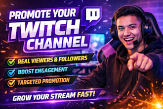 promote your twitch channel to get real viewers, followers, live stream traffic