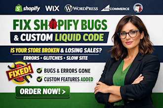 fix shopify bugs and provide custom liquid code for website development