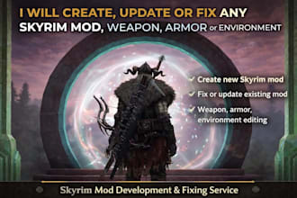 create, repair, or update skyrim mods, including weapons, armor, and environment