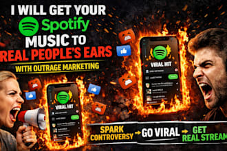 get your spotify music into real people ears using outrage marketing
