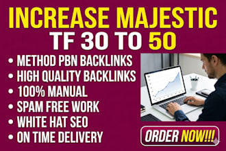 increase majestic tf website authority, ahref DR,ur da moz, domain rating