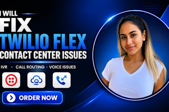 fix twilio flex contact center, IVR, call routing and voice issues