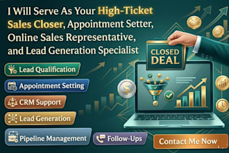 be your professional sales closer lead generation and deal closing expert