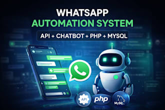 develop a whatsapp automation system with PHP, API and mysql