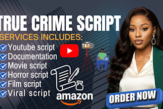 write youtube script, true crime script,documentary script writing, video script