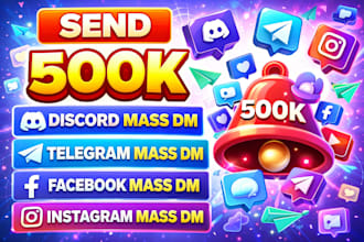 send 500k discord mass dm, telegram mass dm, facebook mass dm, instagram mass dm