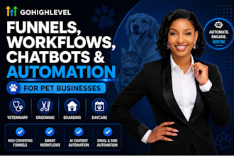 build ghl funnels, ghl workflows and chatbots for veterinary and pet businesses