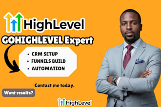 be your gohighlevel expert for automation, funnels and CRM setup